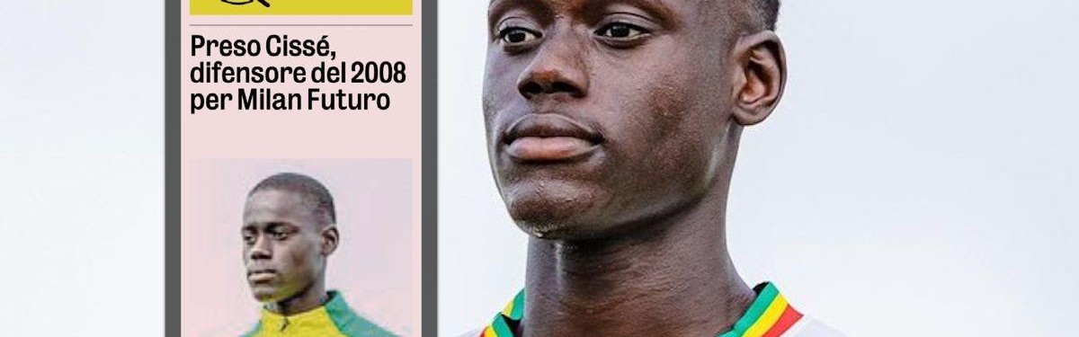 星空投注-米体：米兰75万欧签下签塞内加尔U17队长马利克-西塞